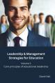  Leadership & Management Strategies for Education: Volume 1: Core principles of educational leadership 