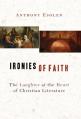  Ironies of Faith: The Laughter at the Heart of Christian Literature 