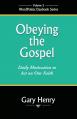  Obeying the Gospel: Daily Motivation to Act on Our Faith 