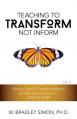  Teaching to Transform Not Inform 2: How to Teach a Transformational Sunday School Lesson...STEP-BY-STEP (Sunday School Teacher Training) 