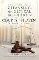  Prayers for Cleansing Ancestral Bloodlines in the Courts of Heaven: 2nd Edition 