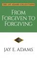  From Forgiven to Forgiving: Learning to Forgive One Another God's Way 