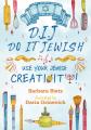  D.I.J. - Do It Jewish: Use Your Jewish Creativity! 