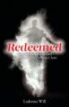  Redeemed: That You May Know God and Who You Are in Jesus Christ 