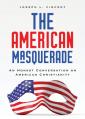  The American Masquerade: An Honest Conversation on American Christianity 