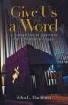  Give Us a Word: A Collection of Sermons for Christians Today 