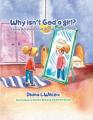  Why Isn't God a Girl: A Young Girl's Journey to See the Image of God in Herself 