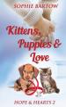  Kittens, Puppies & Love: A Small Town Slow Burn Mystery Romance 