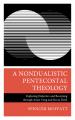  A Nondualistic Pentecostal Theology: Exploring Dialectics and Becoming Through Amos Yong and Slavoj Zizek 