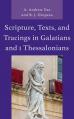  Scripture, Texts, and Tracings in Galatians and 1 Thessalonians 