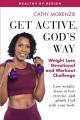  Get Active, God's Way: Weight Loss Devotional and Workout Challenge: Lose weight, learn to love exercise, and glorify God with your body 