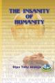  The Insanity Of Humanity: The Dumbing Down Of Humanity 