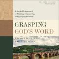  Grasping God's Word, Fourth Edition: A Hands-On Approach to Reading, Interpreting, and Applying the Bible 