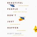  Beautiful People Don't Just Happen: How God Redeems Regret, Hurt, and Fear in the Making of Better Humans 