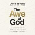  The Awe of God: The Astounding Way a Healthy Fear of God Transforms Your Life 