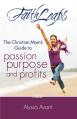  FaithLeaps: The Christian Mom's Guide to Passion, Purpose, and Profits 