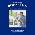  The Adventures of Officer Jack: A Treasury of Thirteen Officer Jack Stories 