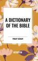  A Dictionary of the Bible 