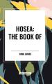  Hosea: The Book of 