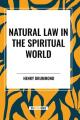  Natural Law in the Spiritual World 