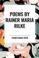  POEMS by RAINER MARIA RILKE 