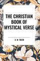  The Christian Book of Mystical Verse 