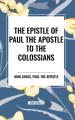  The Epistle of Paul the Apostle to the COLOSSIANS 