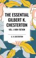  The Essential Gilbert K. Chesterton Vol. I: Non-Fiction 