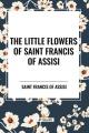  The Little Flowers of Saint Francis of Assisi 