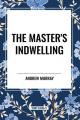  The Master's Indwelling 