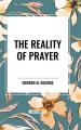  The Reality of Prayer 