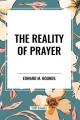  The Reality of Prayer 