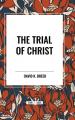  The Trial of Christ 