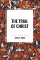  The Trial of Christ 