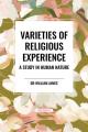  Varieties of Religious Experience: A Study in Human Nature 