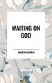  Waiting on God 