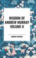  Wisdom of Andrew Murray, Waiting on God, the Two Covenants, School of Obedience 