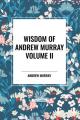  Wisdom of Andrew Murray, Waiting on God, the Two Covenants, School of Obedience 