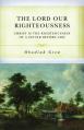  The Lord Our Righteousness: Christ Is the Righteousness of a Sinner Before God 