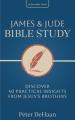  James & Jude Bible Study: Discover 40 Practical Insights from Jesus's Brothers 