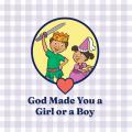  God Made You a Girl or a Boy 