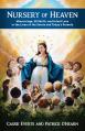  Nursery of Heaven: Miscarriage, Stillbirth, and Infant Loss in the Lives of the Saints and Today's Parents 