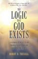  The Logic That God Exists: A Handbook on Belief in God Through Simple Reason to Bring You Peace 