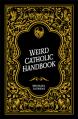  Weird Catholic Handbook 