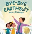  Bye-Bye Earthsuit: Hello Heavensuit 