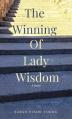  The Winning of Lady Wisdom 