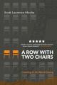  A Row With Two Chairs: Creating a Life Worth Saving 