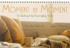  Moment by Moment: A Retreat in Everyday Life 