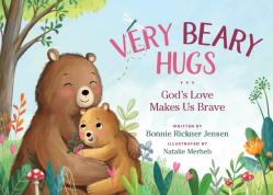  Very Beary Hugs: God\'s Love Makes Us Brave 