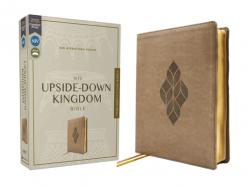  Niv, Upside-Down Kingdom Bible, Leathersoft, Tan, Comfort Print: Think Deeply // Love Widely 